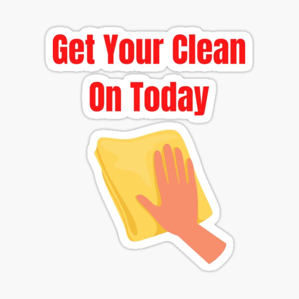 Item preview, Get Your Clean On Today Funny saying T-shirt Classic designed and sold by lhousshop.