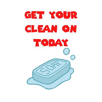 Artwork thumbnail, Get Your Clean On Today Funny Idea T-shirt Classic by lhousshop