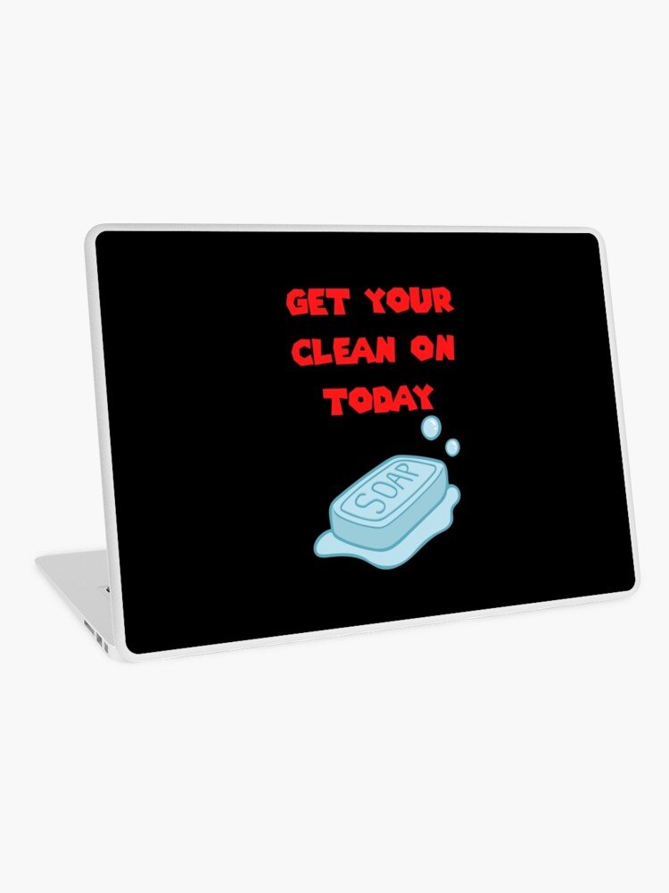 Thumbnail 1 of 2, Laptop Skin, Get Your Clean On Today Funny Idea T-shirt Classic designed and sold by lhousshop.