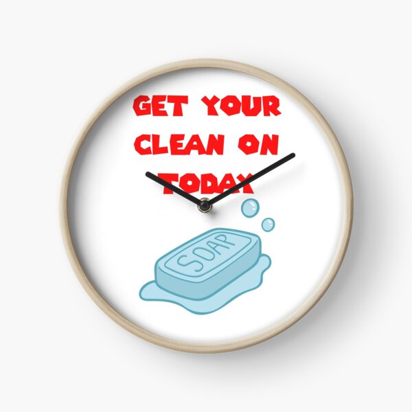Get Your Clean On Today Funny Idea T-shirt Classic Clock