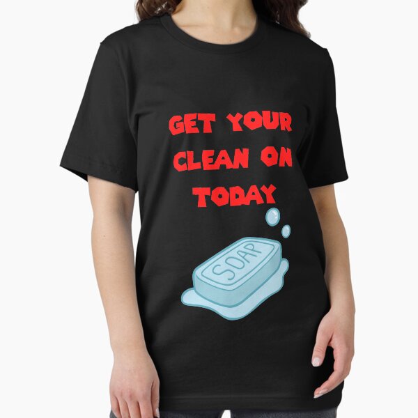 Item preview, Get Your Clean On Today Funny Idea T-shirt Classic designed and sold by lhousshop.