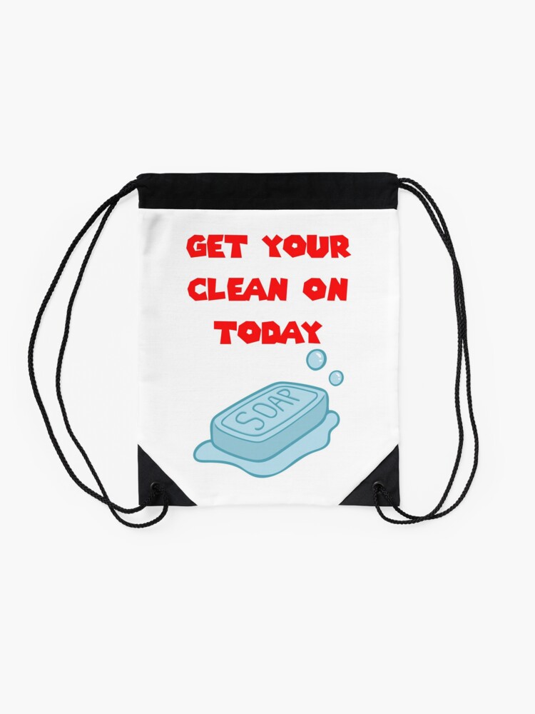 Thumbnail 2 of 3, Drawstring Bag, Get Your Clean On Today Funny Idea T-shirt Classic designed and sold by lhousshop.