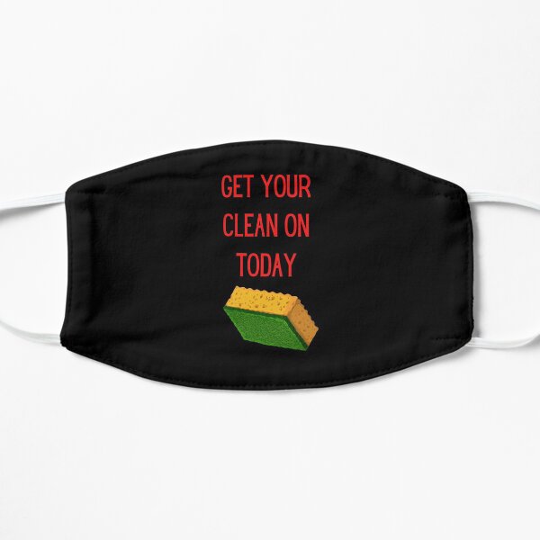 Get Your Clean On Today Funny saying T-shirt Classic Mask