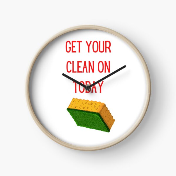 Get Your Clean On Today Funny saying T-shirt Classic Clock