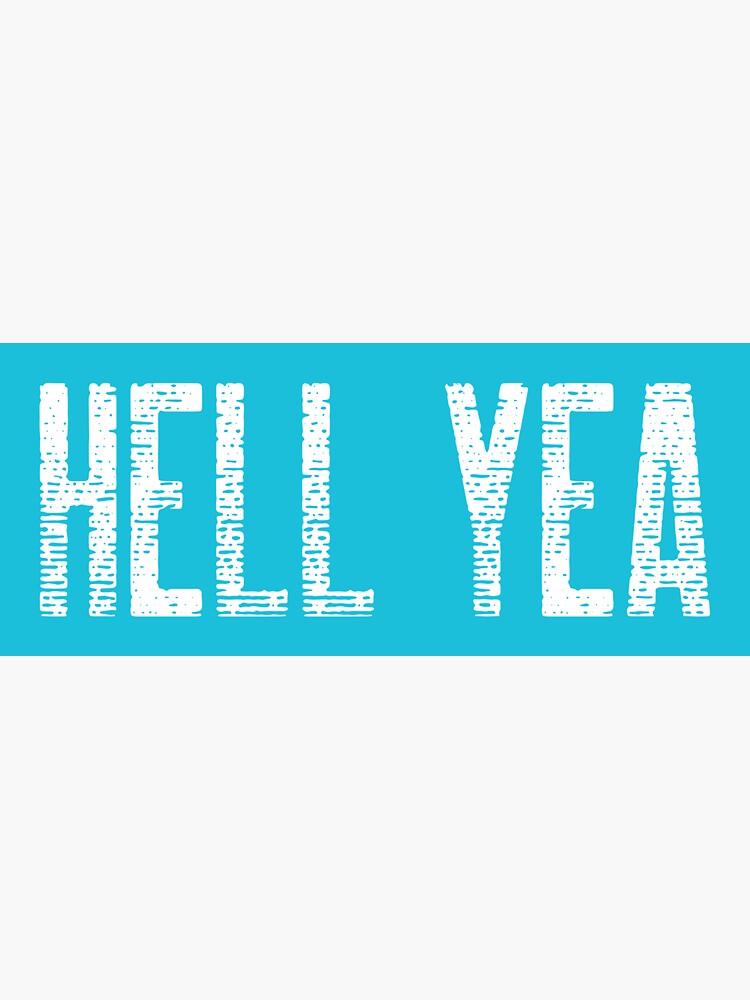 "Hell Yea Tee Shirt" Sticker by NotYourMomsTees Redbubble