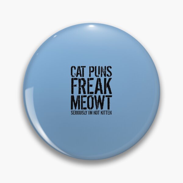 Item preview, Cat Puns Freak Meowt - Seriously I'm Not Kitten funny gift designed and sold by medbouk1.