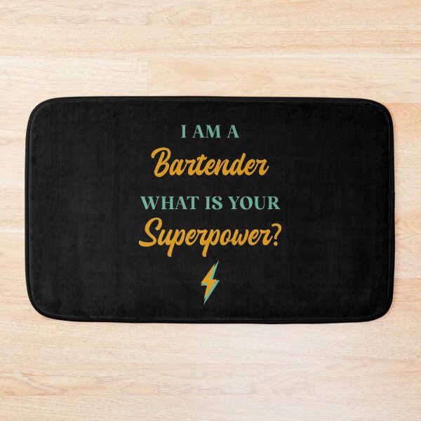 Item preview, I am A Bartender What Is Your Superpower? designed and sold by ChicGraphix.