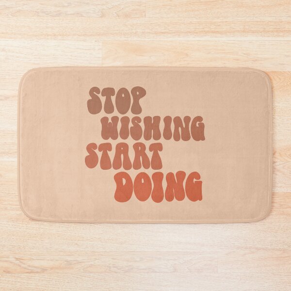 Item preview, Stop wishing start doing designed and sold by tiredninny.