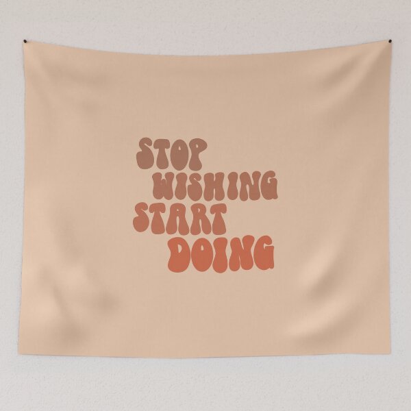 Item preview, Stop wishing start doing designed and sold by tiredninny.