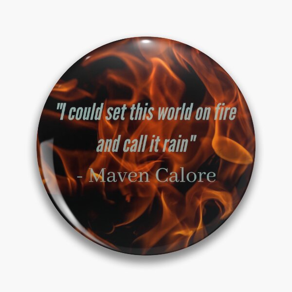 Item preview, I Could Set this World on Fire and Call in Rain quote by Maven Calore designed and sold by FanArtzz.
