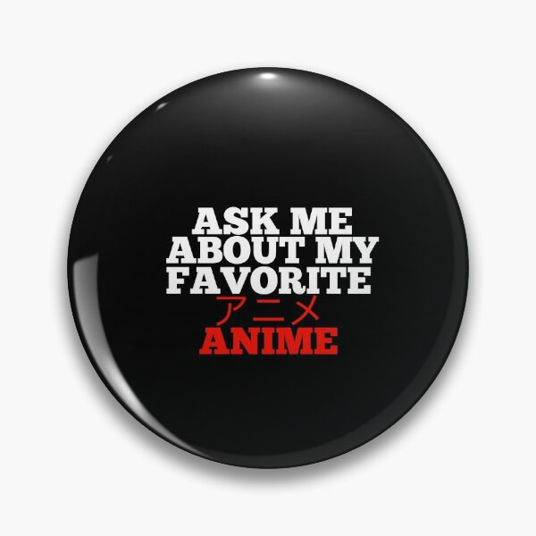 Item preview, Ask Me About My Favorite Anime Japanese Kanji designed and sold by ChibiSekai.