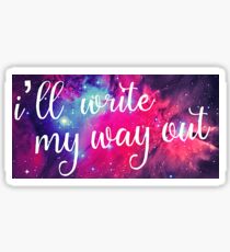 I'll Write My Way Out (Hamilton Musical) Sticker
