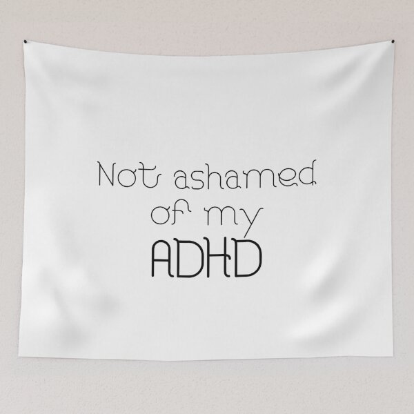 Item preview, Not Ashamed of my ADHD designed and sold by JJRenae.