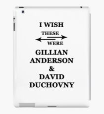 I wish these were Gillian Anderson and David Duchovny iPad Case/Skin
