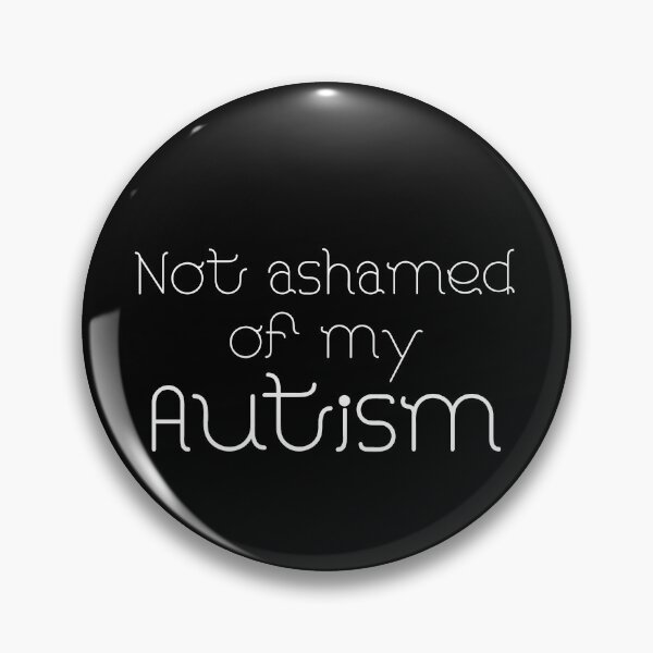 Item preview, Not Ashamed of my Autism - white text designed and sold by JJRenae.