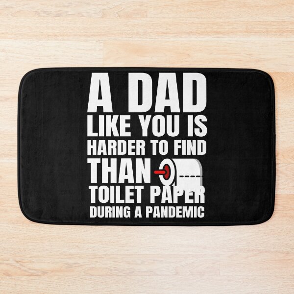 Item preview, A Dad Like You Is Harder To Find Than Toilet Paper During A Pandemic designed and sold by YueHeng Creates ⭐⭐⭐⭐⭐.
