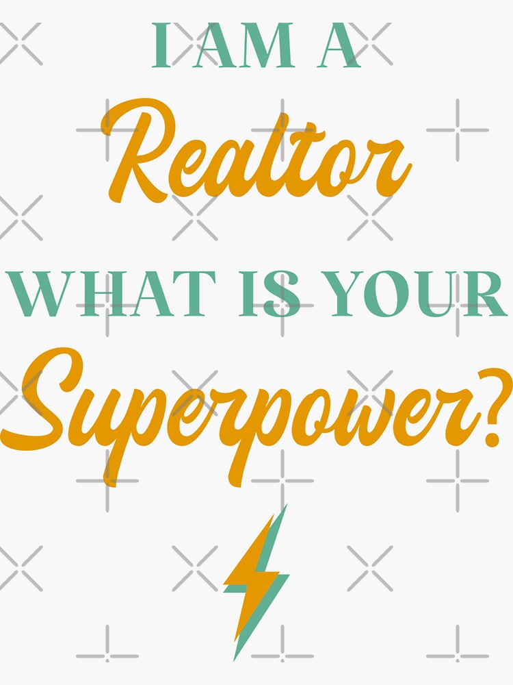 I am A Realtor What Is Your Superpower? | Sticker
