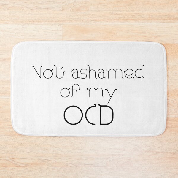 Item preview, Not Ashamed of my OCD designed and sold by JJRenae.