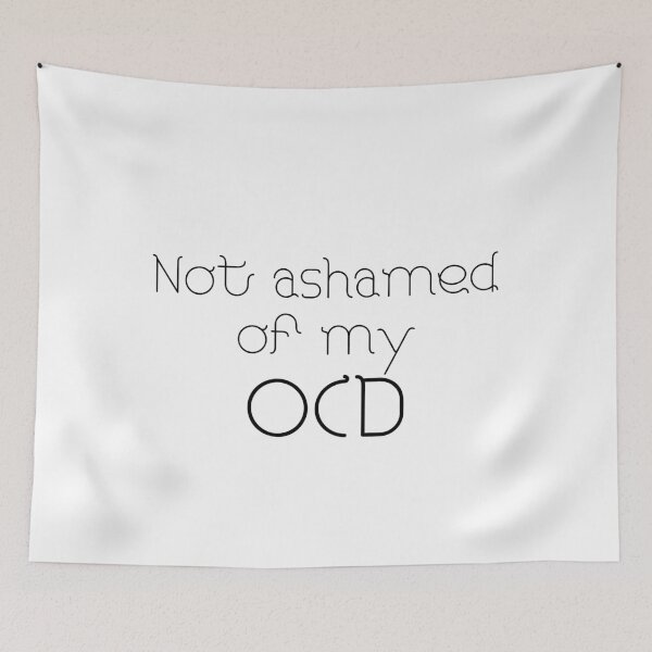 Item preview, Not Ashamed of my OCD designed and sold by JJRenae.