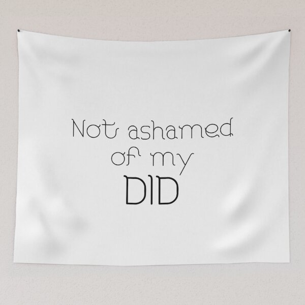 Item preview, Not Ashamed of my DID designed and sold by JJRenae.