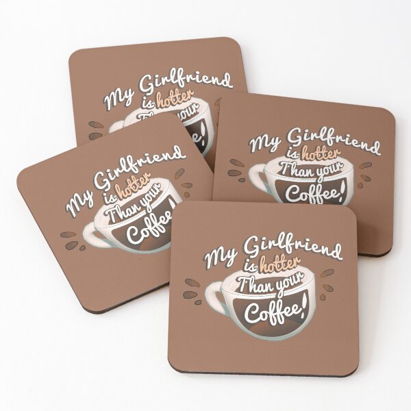 Item preview, My Girlfriend Is Hotter Than Your Coffee designed and sold by VelvepeachShop.