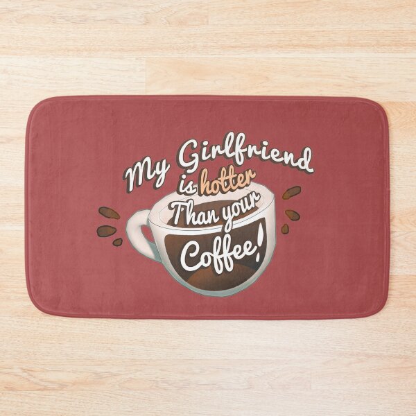Item preview, My Girlfriend Is Hotter Than Your Coffee designed and sold by VelvepeachShop.