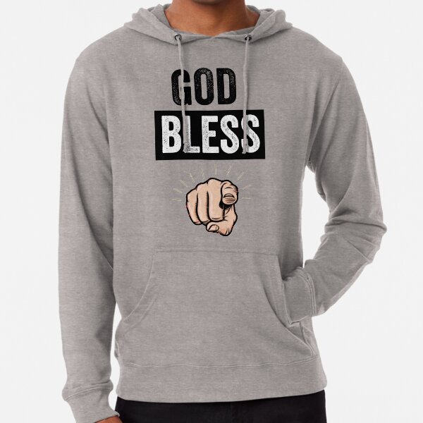 God Bless You Sweatshirts & Hoodies for Sale | Redbubble