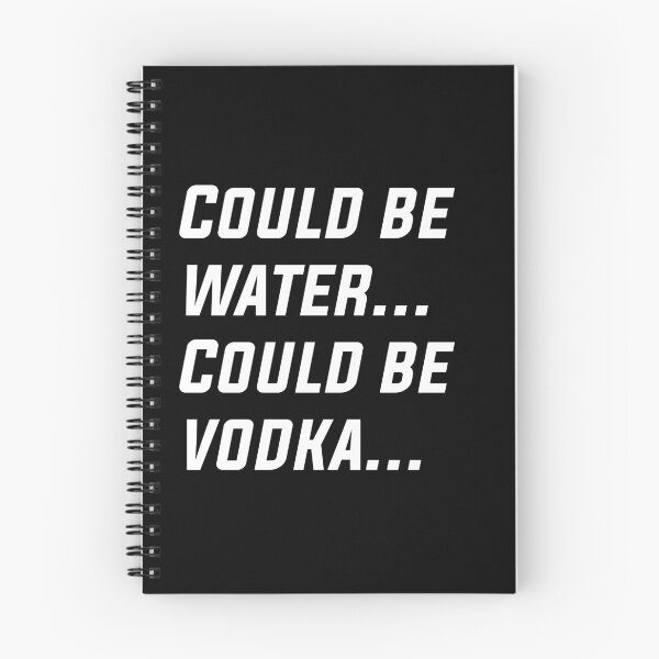Item preview, Could Be Water Could Be Vodka White designed and sold by SandyCorinne.