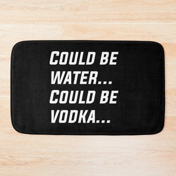 Item preview, Could Be Water Could Be Vodka White designed and sold by SandyCorinne.