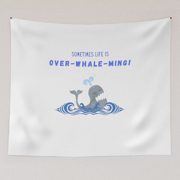 Item preview, Sometimes Life is over whale ming (overwhelming) designed and sold by Desandu.