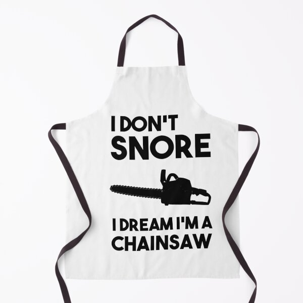 Item preview, I Don't Snore I Dream I'm a Chainsaw designed and sold by MrMouadBoughaba.