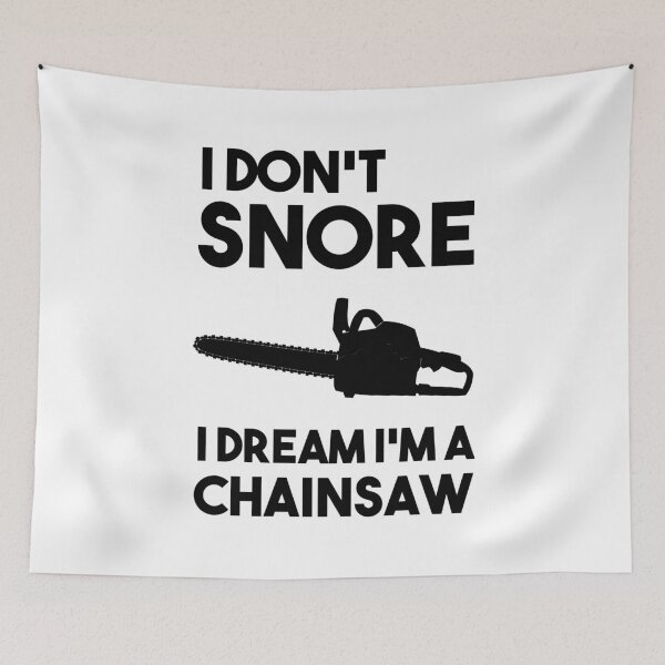Item preview, I Don't Snore I Dream I'm a Chainsaw designed and sold by MrMouadBoughaba.