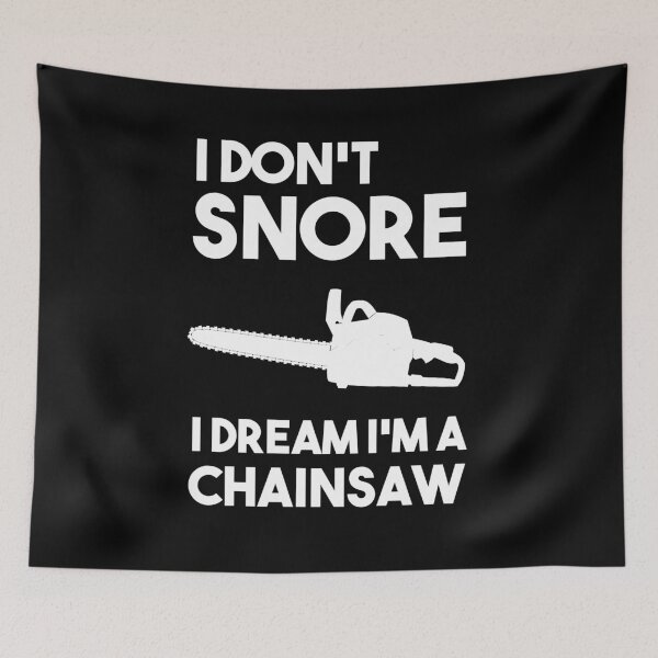 Item preview, I Don't Snore I Dream I'm a Chainsaw designed and sold by MrMouadBoughaba.