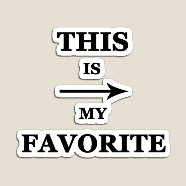 Item preview, This is my favorite designed and sold by alwayscaskett.