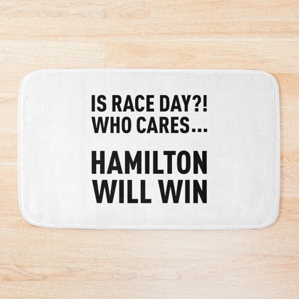 Item preview, Is Race Day?! Who Cares... Hamilton Will Win... designed and sold by FilipeFerreira.