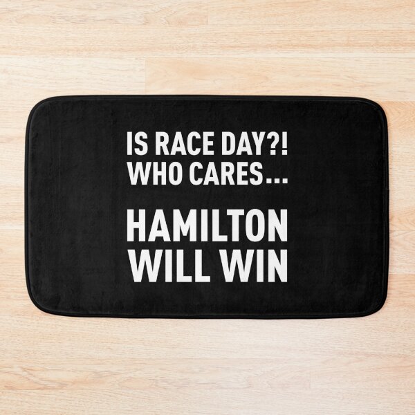 Item preview, Race Day?! Who Cares... Hamilton Will Win... (White) designed and sold by FilipeFerreira.