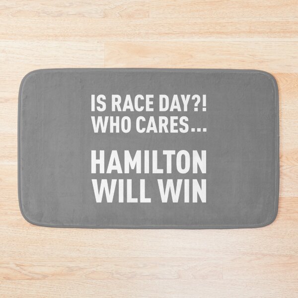 Item preview, Race Day?! Who Cares... Hamilton Will Win... (Silver) designed and sold by FilipeFerreira.