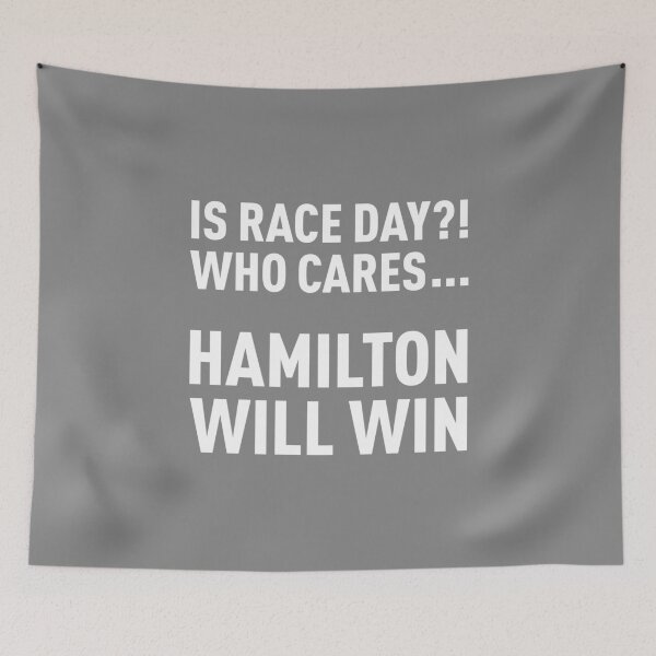 Item preview, Race Day?! Who Cares... Hamilton Will Win... (Silver) designed and sold by FilipeFerreira.