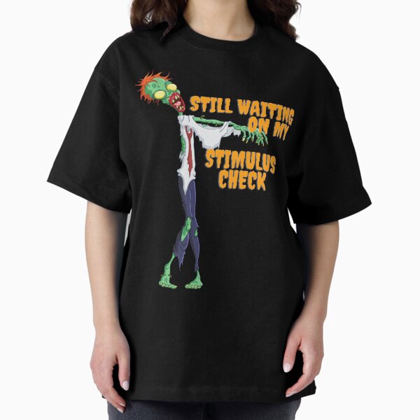 Item preview, Still Waiting " Stimulus Check" designed and sold by Freestylist.