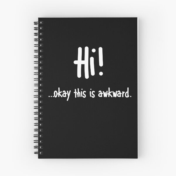 Item preview, Hi! ...Okay This Is Awkward designed and sold by TeePartyHost.