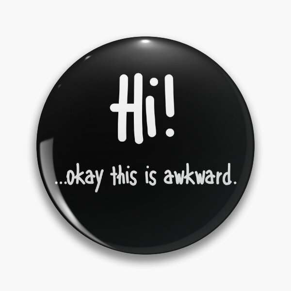 Item preview, Hi! ...Okay This Is Awkward designed and sold by TeePartyHost.