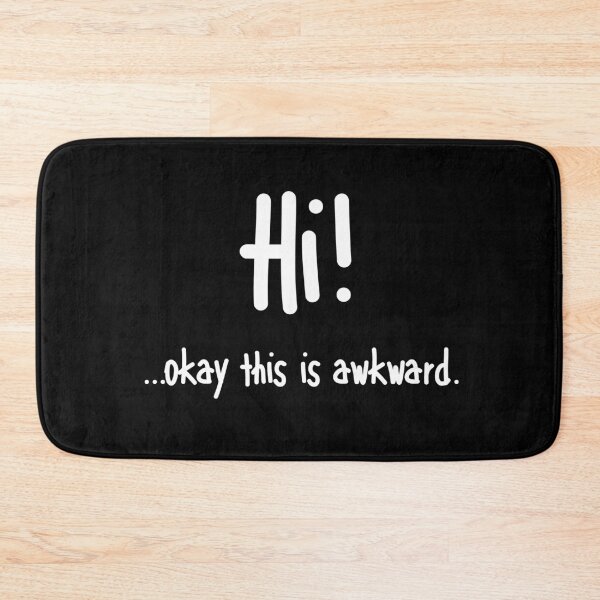Item preview, Hi! ...Okay This Is Awkward designed and sold by TeePartyHost.