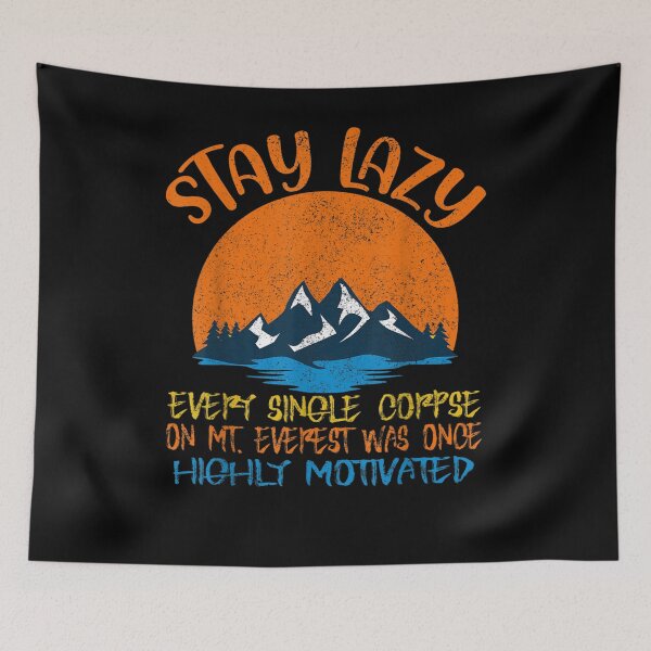 Item preview, Funny Stay Lazy Senderismo al aire libre Mt. Everest designed and sold by shirleyfinley.
