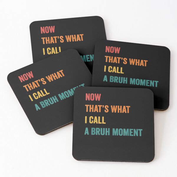 Item preview, Now That's What I Call A Bruh Moment Cute Funny Gift Sarcasm designed and sold by shirleyfinley.