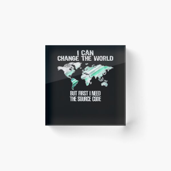 Item preview, Change The World Meme Source Code Computer Coding Jobs designed and sold by shirleyfinley.