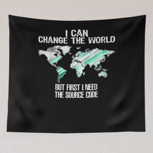 Item preview, Change The World Meme Source Code Computer Coding Jobs designed and sold by shirleyfinley.