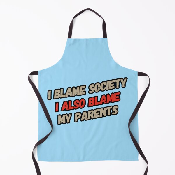Item preview, Funny Quote I Blame Society designed and sold by bradm50.