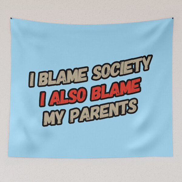 Item preview, Funny Quote I Blame Society designed and sold by bradm50.