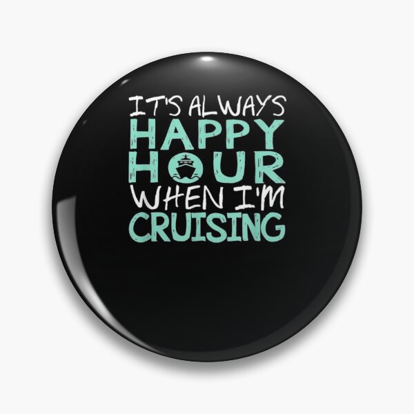 Item preview, It's Always Happy Hour When I'm Cruising designed and sold by shirleyfinley.