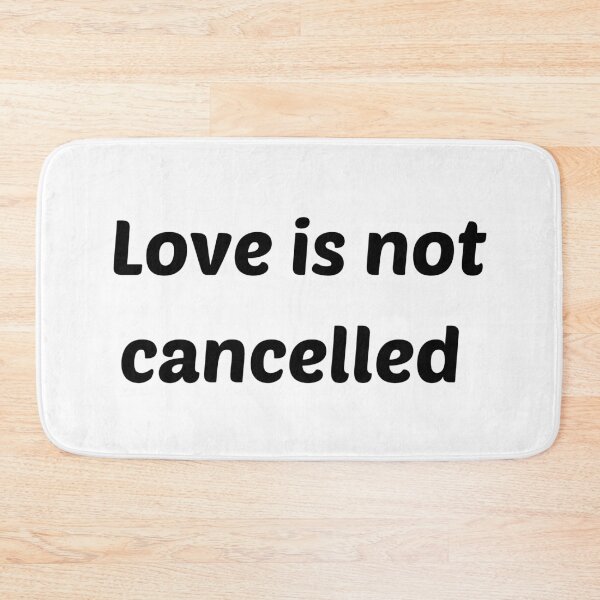 Item preview, Love is not cancelled  designed and sold by Thekingsmen.
